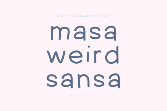 Discover Masa Weird Sansa